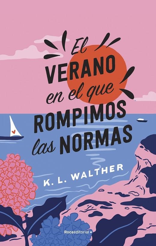 El verano en el que rompimos las normas | Walther, K. L.. | Llibreria La Figaflor - Abrera