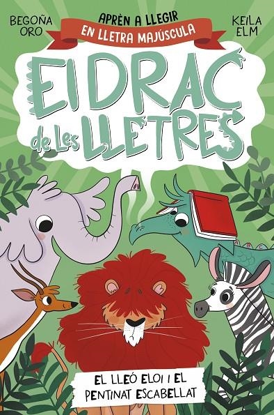 El drac de les lletres 2 - El lleó Eloi i el pentinat escabellat | Oro, Begoña | Llibreria La Figaflor - Abrera