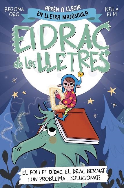 El drac de les lletres 3 - El follet Dídac, el drac Bernat i un problema... solu | Oro, Begoña | Llibreria La Figaflor - Abrera