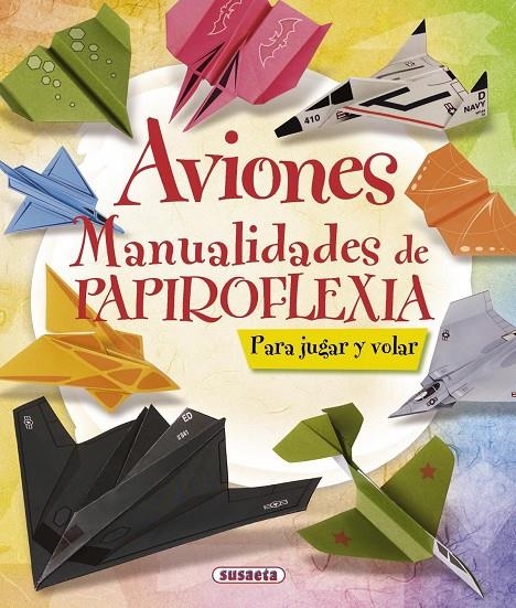 Aviones. Manualidades de papiroflexia | Susaeta, Equipo | Llibreria La Figaflor - Abrera