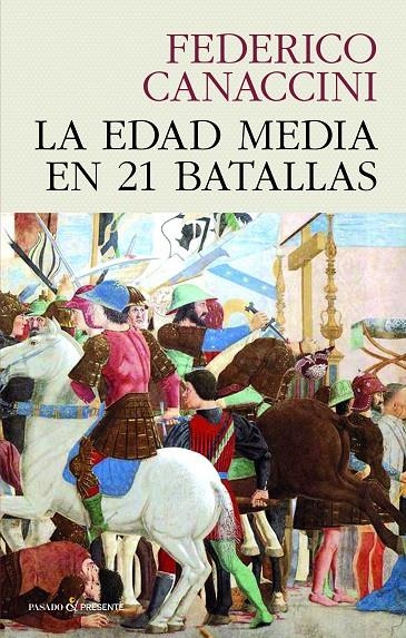 LA EDAD MEDIA EN 21 BATALLAS | CANACCINI, FEDERICO | Llibreria La Figaflor - Abrera