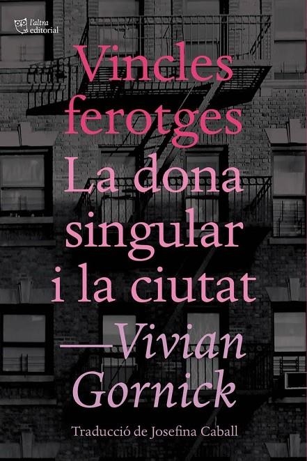 Vincles ferotges i La dona singular i la ciutat | Gornick, Vivian | Llibreria La Figaflor - Abrera