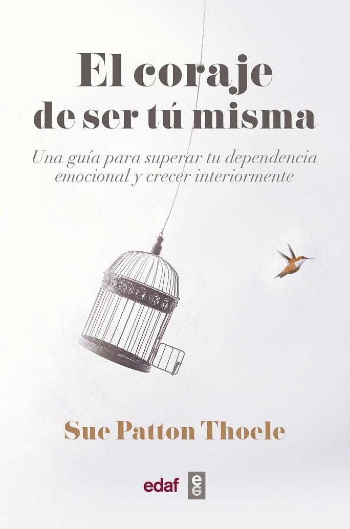 El coraje de ser tu misma | Patton Thoele, Sue | Llibreria La Figaflor - Abrera