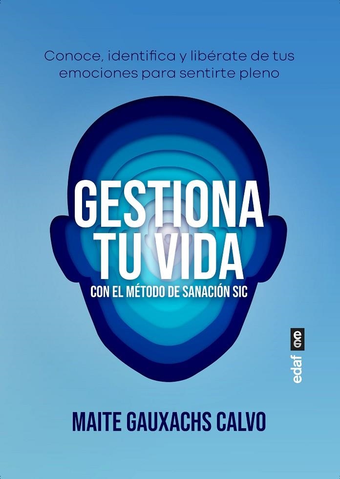 Gestiona tu vida con el Método de Sanación SIC | Gauxachs Calvo, Maite | Llibreria La Figaflor - Abrera