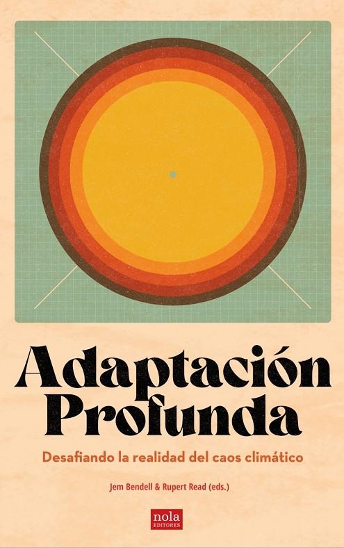 Adaptación profunda | Bendell, Jem / Read, Rupert / Servigne, Pablo / Stevens, Raphaël / Chapelle, Gauthier / Rodary, Dani | Llibreria La Figaflor - Abrera