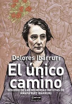 El único camino | Ibárruri, Dolores / Ruiz Ibárruri, Amaya | Llibreria La Figaflor - Abrera