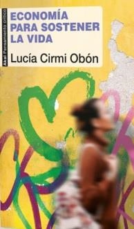 ECONOMÍA PARA SOSTENER LA VIDA | LUCIA CIRMI OBON | Llibreria La Figaflor - Abrera