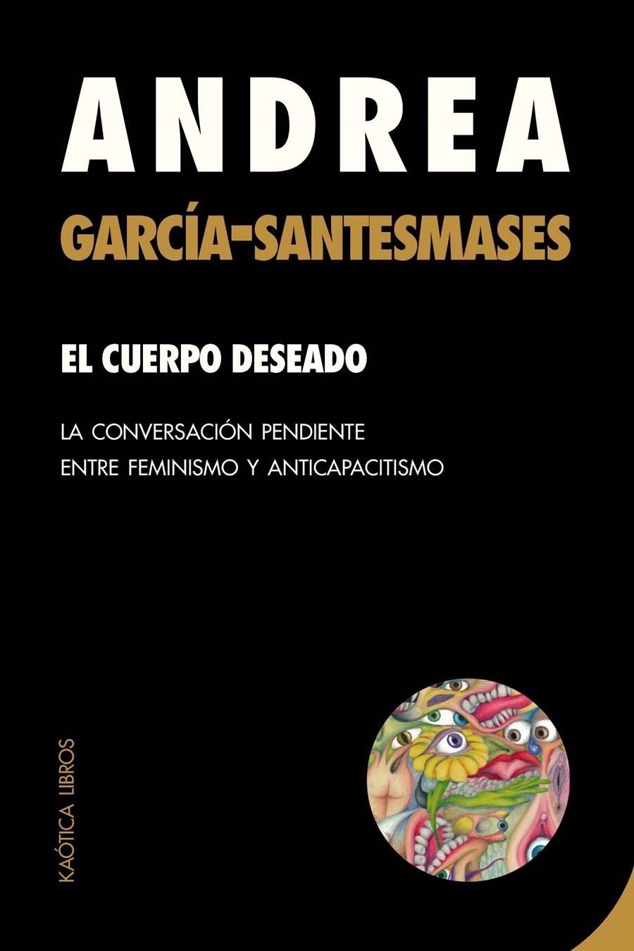 El cuerpo deseado | García-Santesmases Fernández, Andrea | Llibreria La Figaflor - Abrera