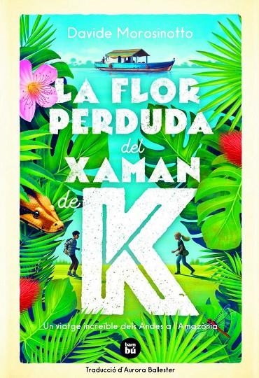 La flor perduda del xaman de K | Morosinotto, Davide | Llibreria La Figaflor - Abrera