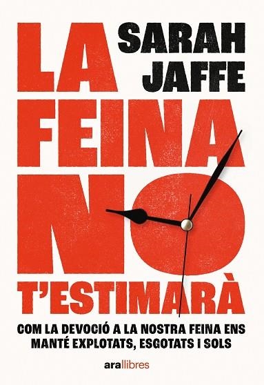 La feina no t'estimarà | Jaffe, Sarah | Llibreria La Figaflor - Abrera