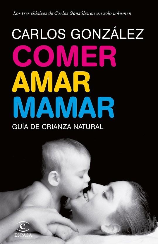 Comer, amar, mamar | González, Carlos | Llibreria La Figaflor - Abrera