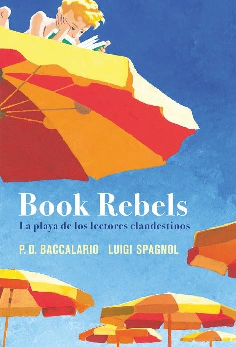 Book Rebels | Baccalario, Pierdomenico / Spagnol, Luigi | Llibreria La Figaflor - Abrera