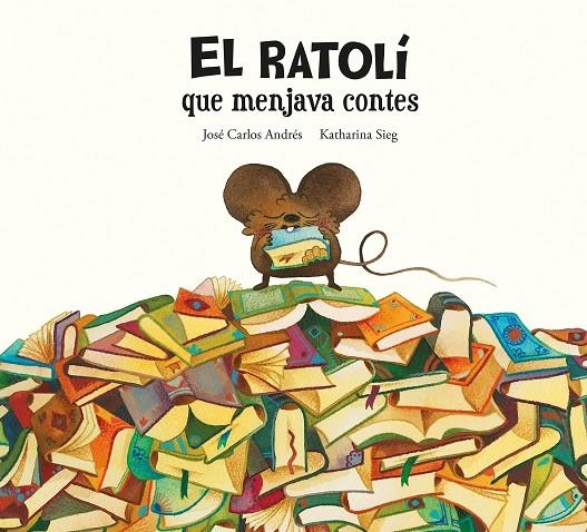 El ratolí que menjava contes | Andrés, José Carlos | Llibreria La Figaflor - Abrera