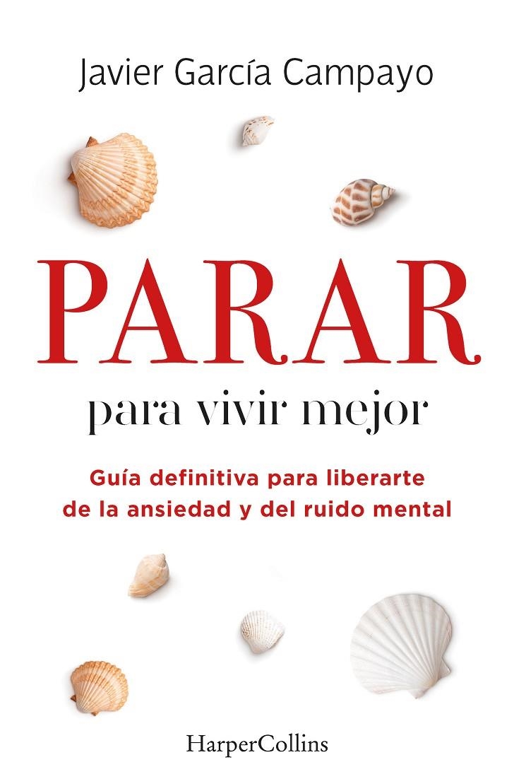 Parar para vivir mejor. Guía definitiva para liberarte de la ansiedad y del ruid | García Campayo, Javier | Llibreria La Figaflor - Abrera