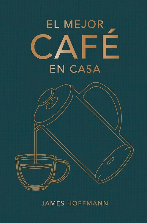 El mejor café en casa | Hoffmann, James | Llibreria La Figaflor - Abrera