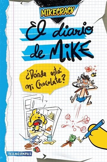 El diario de Mike. ¿Dónde está mi chocolate? | Mikecrack | Llibreria La Figaflor - Abrera