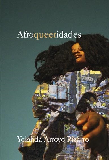 Afroqueeridades | ARROYO PIZARRO, YOLANDA | Llibreria La Figaflor - Abrera