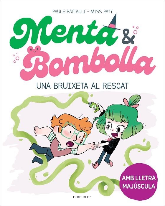 Menta i Bombolla 4 - Una bruixeta al rescat | Battault, Paule / Miss Paty | Llibreria La Figaflor - Abrera