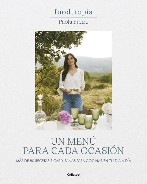 Foodtropia: Un menú para cada ocasión | Freire, Paola | Llibreria La Figaflor - Abrera