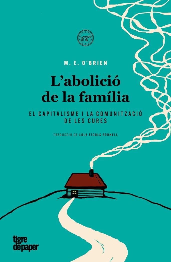 L'abolició de la família | O'Brien, M. E. | Llibreria La Figaflor - Abrera