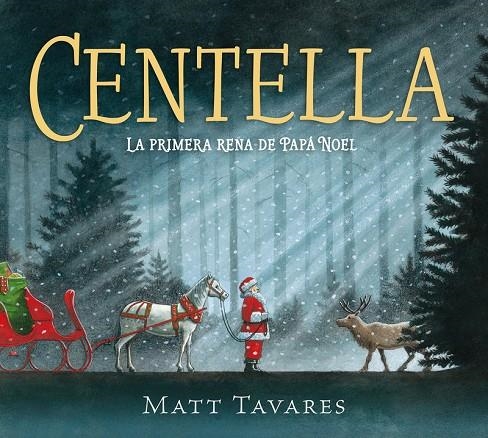 Centella. La primera rena de Papá Noel | Tavares, Matt | Llibreria La Figaflor - Abrera