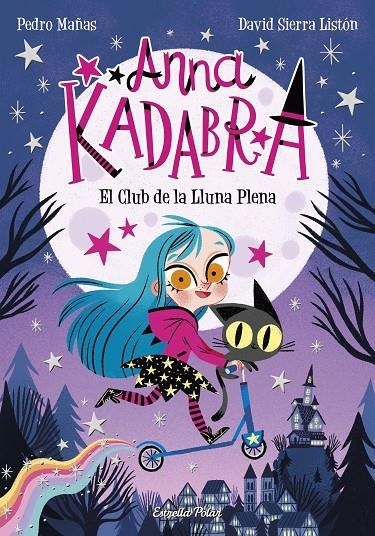 Anna Kadabra 1. El Club de la Lluna Plena | Mañas, Pedro / Sierra Listón, David | Llibreria La Figaflor - Abrera