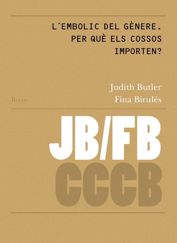 L´embolic del gènere. Per què els cossos importen? / Gender Trouble: Why do Bodi | Butler, Judith / Birulés Bertran, Fina | Llibreria La Figaflor - Abrera