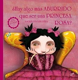 ¿Hay algo más aburrido que ser una princesa rosa? | Díaz Reguera, Raquel | Llibreria La Figaflor - Abrera