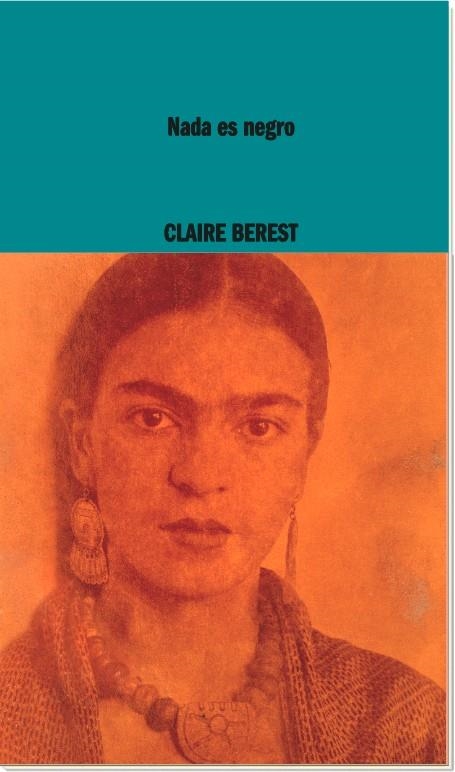 NADA ES NEGRO | Berest, Claire | Llibreria La Figaflor - Abrera