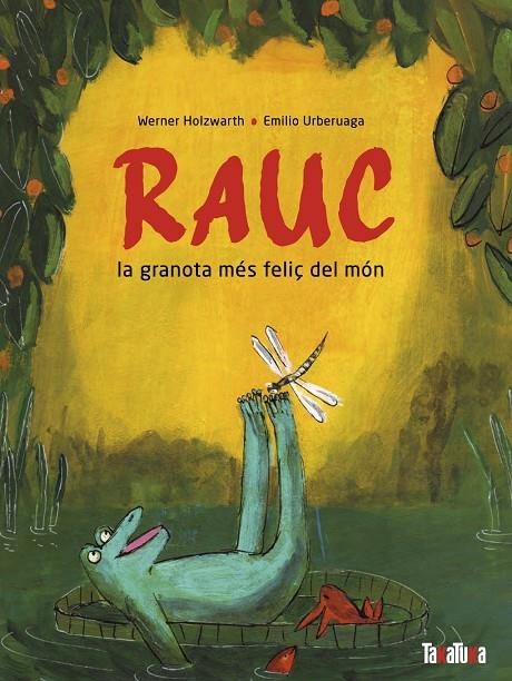 Rauc, la granota més feliç del món | Holzwart, Werner | Llibreria La Figaflor - Abrera