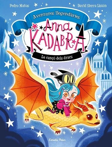 Anna Kadabra. Aventures llegendàries 2. La cançó dels dracs | Mañas, Pedro / Sierra Listón, David | Llibreria La Figaflor - Abrera