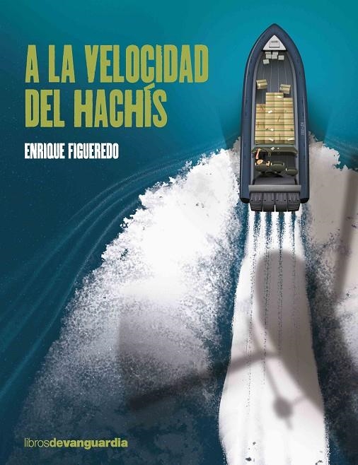 A la velocidad del hachís | Figueredo, Enrique | Llibreria La Figaflor - Abrera