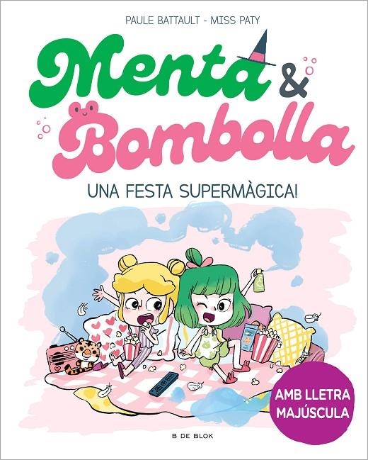 Menta i Bombolla 5 - Una festa supermàgica! | Battault, Paule / Miss Paty | Llibreria La Figaflor - Abrera