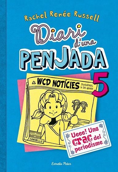 Diari d'una penjada 5. Ueee! Una crac del periodisme | Russell, Rachel Renée | Llibreria La Figaflor - Abrera