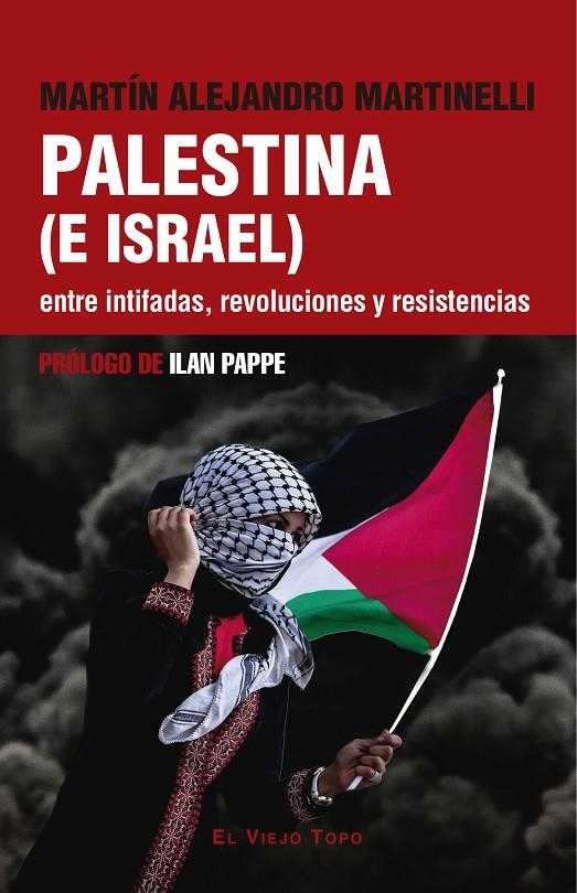 Palestina (e Israel) entre intifadas, revoluciones y resistencias | Alejandro Martinelli, Martín / Pappe, Ilan | Llibreria La Figaflor - Abrera