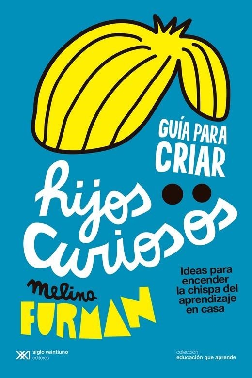 Guía para criar hijos curiosos | Furman, Melina | Llibreria La Figaflor - Abrera