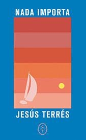 Nada importa | Terrés, Jesús | Llibreria La Figaflor - Abrera