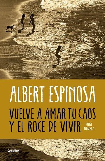 Vuelve a amar tu caos y el roce de vivir | Espinosa, Albert | Llibreria La Figaflor - Abrera