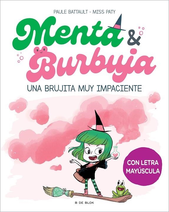 Menta y Burbuja 1 - Una brujita muy impaciente | Battault, Paule / Miss Paty | Llibreria La Figaflor - Abrera