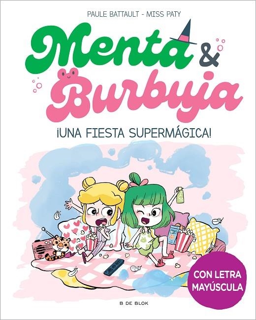 Menta y Burbuja 5 - ¡Una fiesta supermágica! | Battault, Paule / Miss Paty | Llibreria La Figaflor - Abrera