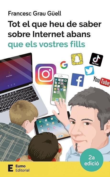 Tot el que heu de saber sobre Internet abans que els vostres fills | Grau Güell, Francesc | Llibreria La Figaflor - Abrera