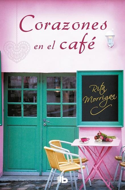 Corazones en el café (Premio Vergara - El Rincón de la Novela Romántica 2017) | Morrigan, Rita | Llibreria La Figaflor - Abrera